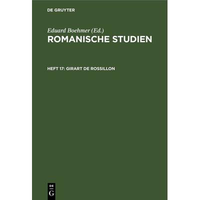 Girart de Rossillon, Gebundene Ausgabe von , De Gruyter, 978-3-11-269269-1