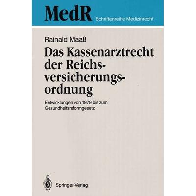 Das Kassenarztrecht der Reichsversicherungsordnung, Taschenbuch von Rainald Maass, Springer Berlin, 978-3-540-52050-4
