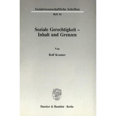 Soziale Gerechtigkeit - Inhalt und Grenzen., Taschenbuch von Rolf Kramer, Duncker & Humblot, 978-3-428-07343-6