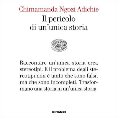 Il pericolo di un'unica storia - Chimamanda Ngozi Adichie, Audio, 9788858492079