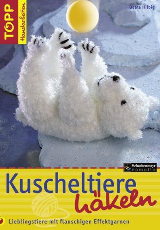 Beate Hilbig - Kuscheltiere häkeln: Lieblingstiere mit flauschigen Effektgarnen. Das clevere Handarbeitsbuch - Preis vom 30.09.2026 22:30:23 h