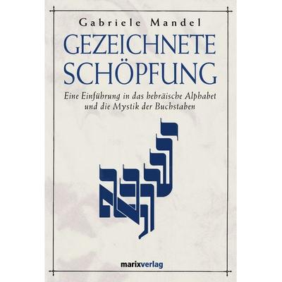 Gezeichnete Schöpfung, Gebundene Ausgabe von Gabriele Mandel, Marix Verlag ein Imprint von Verlagshaus Römerweg, 978-3-937715-31-5