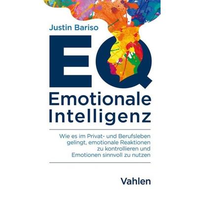 EQ - Emotionale Intelligenz, Taschenbuch von Justin Bariso, Vahlen, Franz, 978-3-8006-6069-8