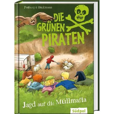 Die Grünen Piraten – Jagd auf die Müllmafia, Gebundene Ausgabe von Andrea Possberg,Corinna Böckmann, Südpol Verlag GmbH, 978-3-96594-148-9