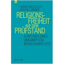 Religionsfreiheit auf dem Prüfstand, Fachbücher von Michael Wiener, Heiner Bielefeldt