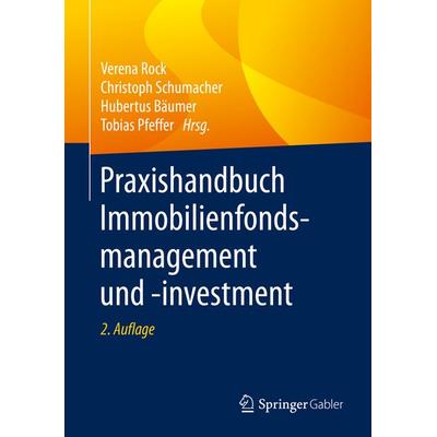 Praxishandbuch Immobilienfondsmanagement und -investment, Gebundene Ausgabe von , Springer Fachmedien Wiesbaden GmbH, 978-3-658-25942-6
