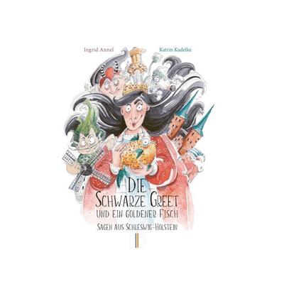 Die Schwarze Greet und ein goldener Fisch, Gebundene Ausgabe von Ingrid Annel, Demmler Verlag, 978-3-944102-64-1