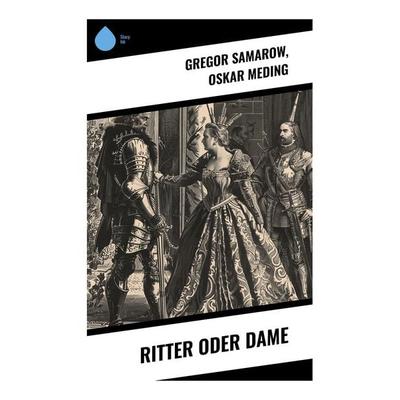 Ritter oder Dame, Taschenbuch von Gregor Samarow,Oskar Meding, Sharp Ink, 978-80-283-4478-8