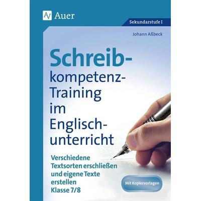Schreibkompetenz-Training in Englisch 7/8, Geheftet von Johann Assbeck, Auer Verlag in der AAP Lehrerwelt GmbH, 978-3-403-07357-4