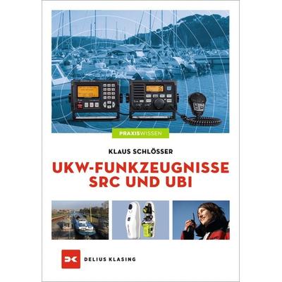 UKW-Funkzeugnisse SRC und UBI, Taschenbuch von Klaus Schlösser, Delius Klasing, 978-3-667-11955-1