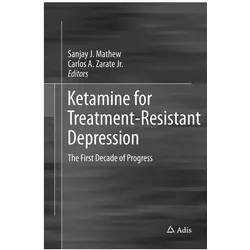 Ketamine for Treatment-Resistant Depression, Fachbücher von Carlos A. Zarate Jr., Sanjay J. Mathew