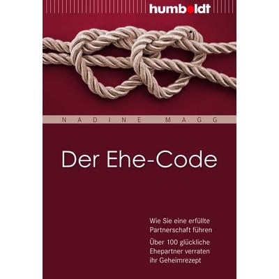 Der Ehe-Code, Geheftet von Nadine Magg, Humboldt Verlag, 978-3-86910-498-0