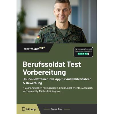 Berufssoldat Test Vorbereitung: Online-Testtrainer inkl. App für Auswahlverfahren & Bewerbung, Taschenbuch von Tom Wenk, TestHelden, 978-3-9881746-1-1
