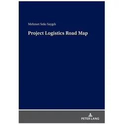 Saygili:Project Logistics Road Map, Ratgeber von Mehmet Sıtkı Saygili