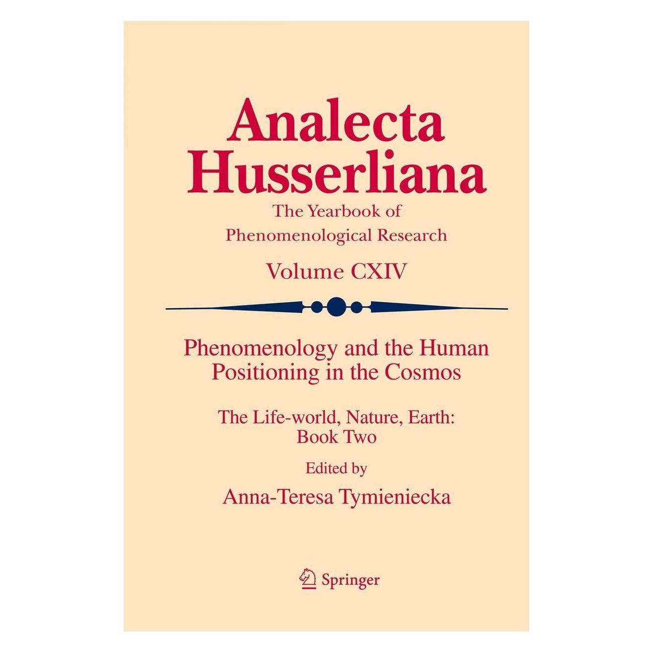 Springer Phenomenology and the Human Positioning in the Cosmos (Englisch, Hardcover, Anna-Teresa Tymieniecka) (9789400747944)