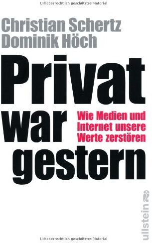 Christian Schertz - Privat war gestern: Wie Medien und Internet unsere Werte zerstören - Preis vom 13.10.2026 11:25:28 h