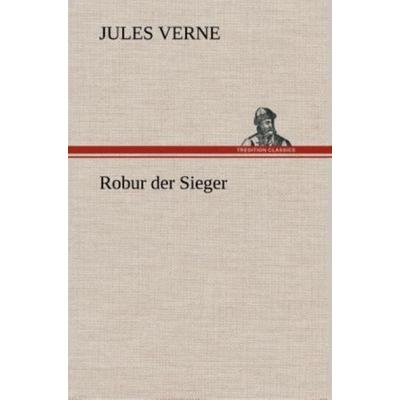 Robur der Sieger, Gebundene Ausgabe von Jules Verne, Tredition, 978-3-8495-4882-7