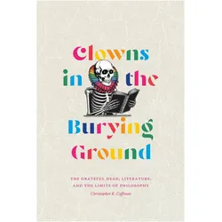 Clowns in the Burying Ground, Ratgeber von Christopher K. Coffman
