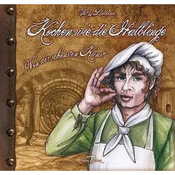 Kochen wie die Halblinge: Von der schönsten Kunst (Buch)