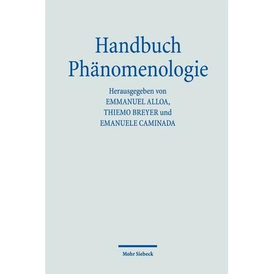 Handbuch Phänomenologie, Gebundene Ausgabe von , Mohr Siebeck, 978-3-16-161983-0