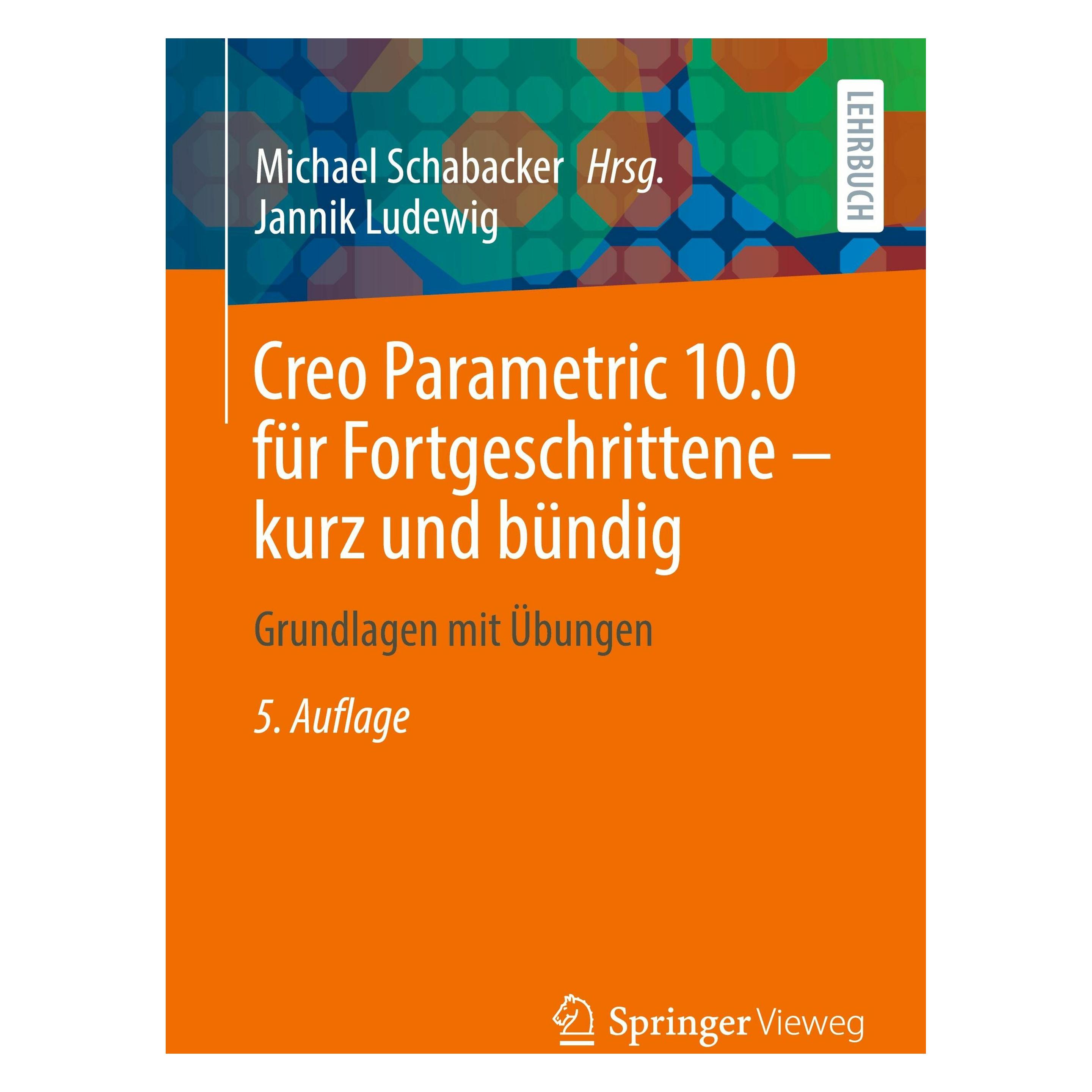 Vieweg & Teubner Creo Parametric 10.0 für Fortgeschrittene - kurz und bündig (Deutsch, Softcover, Jannik Ludewig) (47357235)