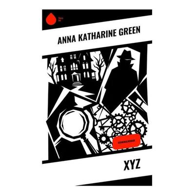XYZ, Taschenbuch von Anna Katharine Green, Copycat, 978-80-285-2161-5