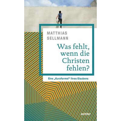 Was fehlt, wenn die Christen fehlen?, Taschenbuch von Matthias Sellmann, Echter