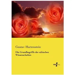 Die Grundbegriffe der ethischen Wissenschaften, Fachbücher von Gustav Hartenstein