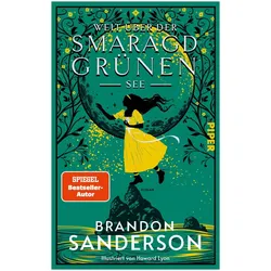 Weit über der smaragdgrünen See, Belletristik von Brandon Sanderson, Simon Weinert, Howard Lyon