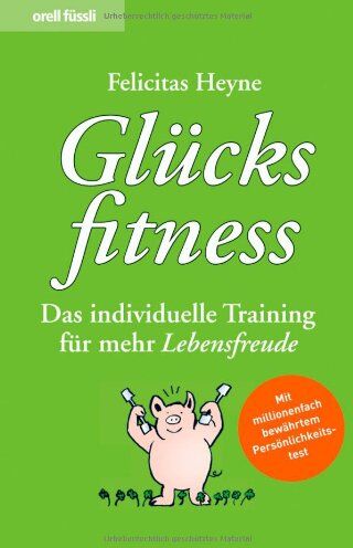 Felicitas Heyne - Glücksfitness - Das individuelle Training für mehr Lebensfreude - Preis vom 30.09.2026 22:30:23 h
