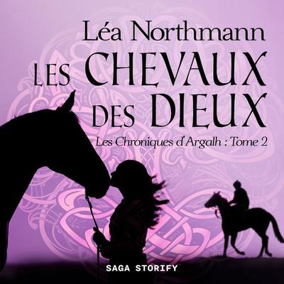 Les Chroniques d'Argalh; T2 : Les Chevaux des Dieux - Léa Northmann, Audio, 4066339442313