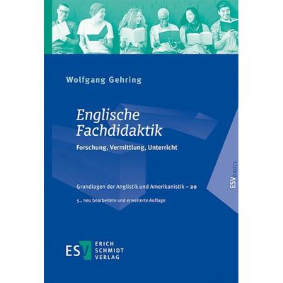 Englische Fachdidaktik, Taschenbuch von Wolfgang Gehring, Erich Schmidt Verlag, 978-3-503-24399-0
