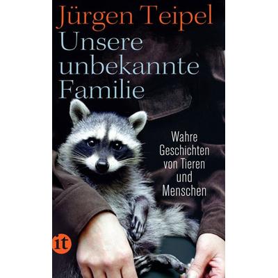 Unsere unbekannte Familie, Taschenbuch von Jürgen Teipel, Insel