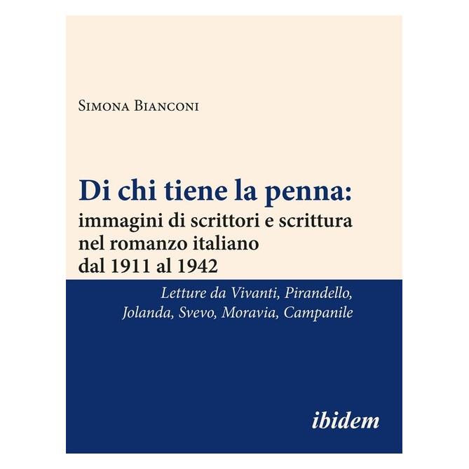 ibidem Di chi tiene la penna: immagini di scrittori e scrittura nel romanzo italiano dal 1911 al 1942 (Italienisch, Softcover, Simona Bianconi) (51360503)