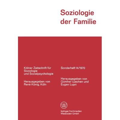Soziologie der Familie, Taschenbuch von Günther Lüschen,Eugen Lupri, VS Verlag für Sozialwissenschaften, 978-3-663-19609-9