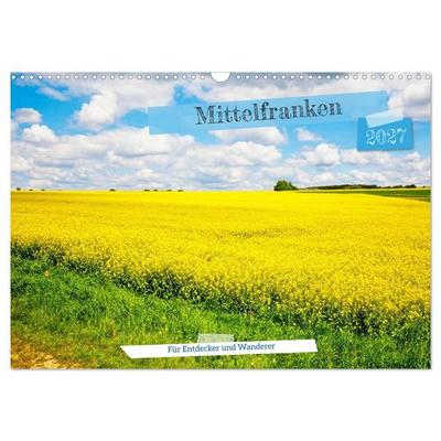 Mittelfranken für Entdecker und Wanderer (Wandkalender 2027 DIN A3 quer), CALVENDO Monatskalender