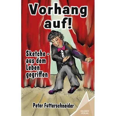 Vorhang auf!, Taschenbuch von Peter Futterschneider, Kelebek Verlag, 978-3-947083-55-8