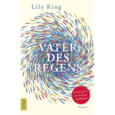 Vater des Regens, Taschenbuch von Lily King, C.H. Beck, 978-3-406-82234-6