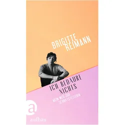 Ich bedaure nichts, Belletristik von Brigitte Reimann