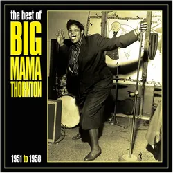 Acrobat, Schallplatten, Best Of Big Mama Thornton 1951-58 (Big Mama Thornton)