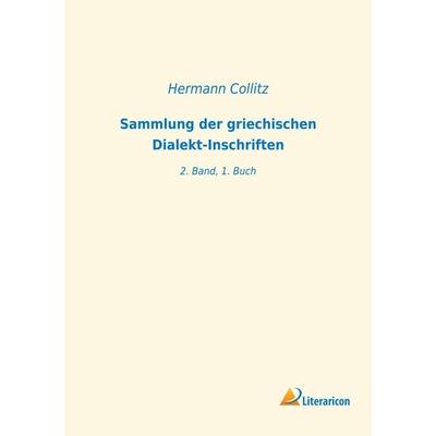 Sammlung der griechischen Dialekt-Inschriften, Taschenbuch von , Literaricon, 978-3-96506-492-8