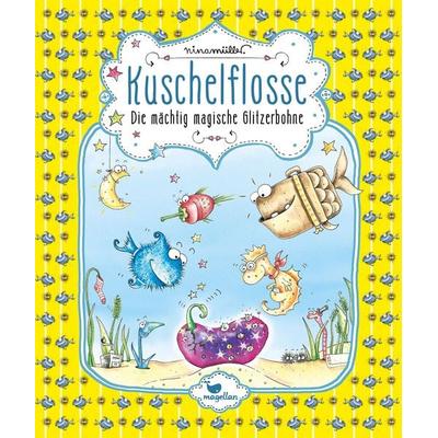 Kuschelflosse - Die mächtig magische Glitzerbohne, Gebundene Ausgabe von Nina Müller, Magellan, 978-3-7348-2829-4