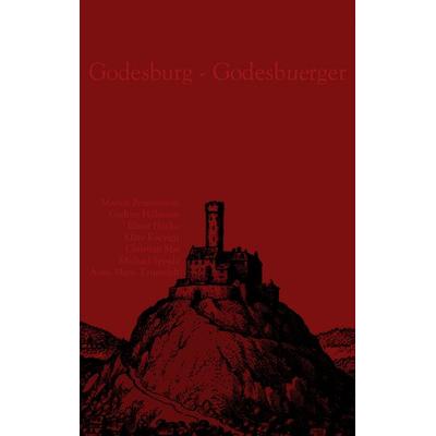 Godesburg - Godesbuerger, Taschenbuch von Christian Mai,Marion Breitenstein,Gudrun Hillmann,Elmar Hucko, BoD – Books on Demand, 978-3-8391-4338-4