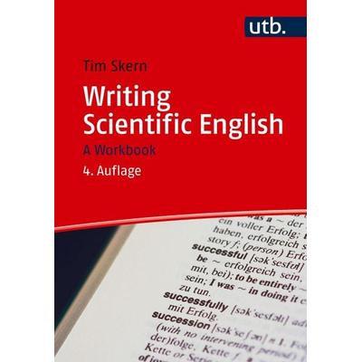Writing Scientific English, Taschenbuch von Timothy Skern, Utb GmbH, 978-3-8252-6682-0