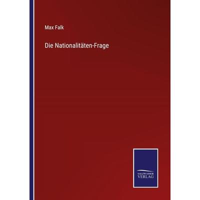 Die Nationalitäten-Frage, Taschenbuch von Max Falk, Outlook, 978-3-375-00938-0