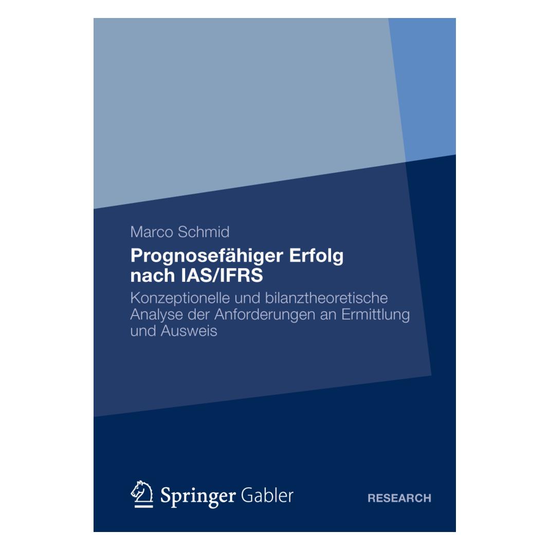 Gabler Prognosefähiger Erfolg nach IAS/IFRS (Deutsch, Softcover, Marco Schmidt) (7543401)