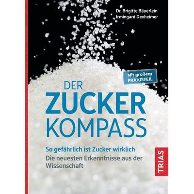 Der Zucker-Kompass, Taschenbuch von Brigitte Bäuerlein,Irmingard Dexheimer, TRIAS, 978-3-432-11359-3