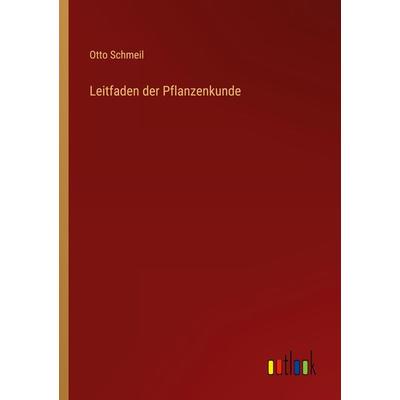 Leitfaden der Pflanzenkunde, Taschenbuch von Otto Schmeil, Outlook, 978-3-368-60290-1