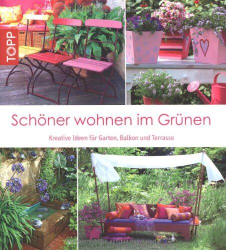 Schöner Wohnen im Grünen: Kreative Ideen für Balkon, Garten & Terrasse - Preis vom 30.09.2026 09:01:18 h