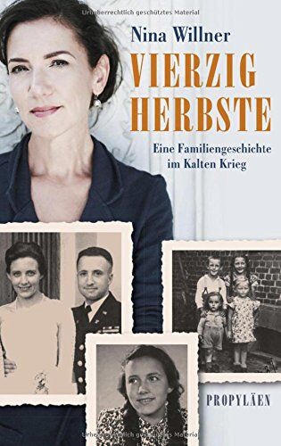 Nina Willner - Vierzig Herbste: Eine Familiengeschichte im Kalten Krieg - Preis vom 13.10.2026 19:28:25 h